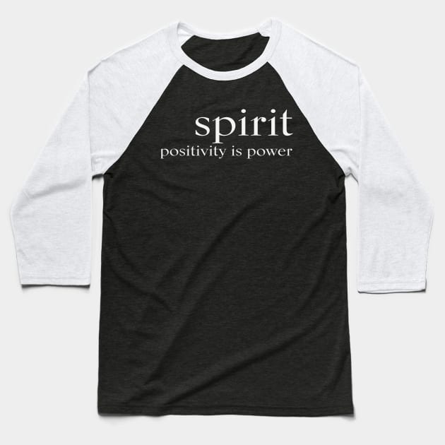 SPIRIT positivity is power - White Baseball T-Shirt by JTEESinc